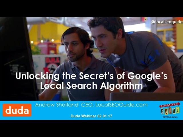 Unlocking Google's Local Search Algorithm - Duda Webinar with Andrew Shotland