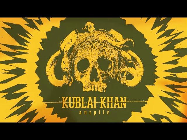 Kublai Khan - Antpile