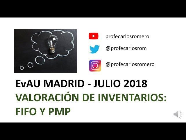 Valoración de existencias por el método FIFO y Precio Medio Ponderado, PMP. EvAU Madrid Julio 2018