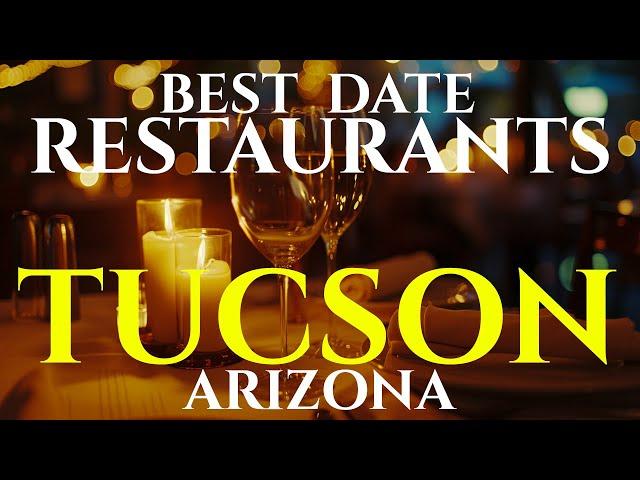 Best Date Restaurants in Tucson Arizona