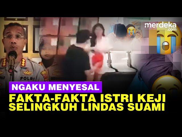 Deretan Fakta Istri Selingkuh Lindas & Seret Suami di Jaktim, Baru Akui Menyesal