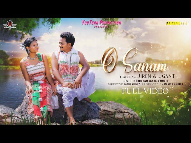 O SANAM ( ओ सनम ) | Nagpuri Romantic Song 2024 | UGANT | JIREN | SHUBHAM LAKRA | MODIT | Youturn Pro