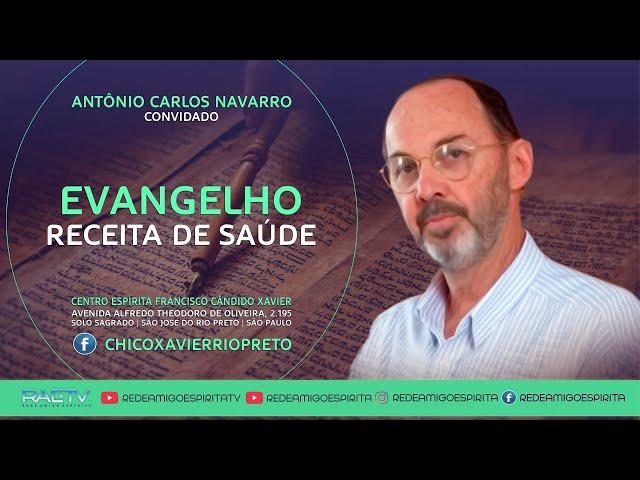 "Evangelho: Receita de saúde" - Palestra com Antônio Carlos Navarro