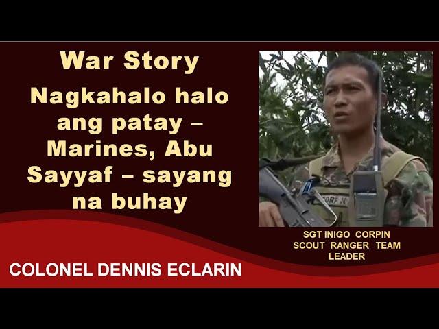 War Story: Nagkahalo halo ang patay -- Marines, Abu Sayyaf -- sayang na buhay