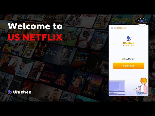 Wachee | The Best Netflix VPN to Unblock US Netflix 2020