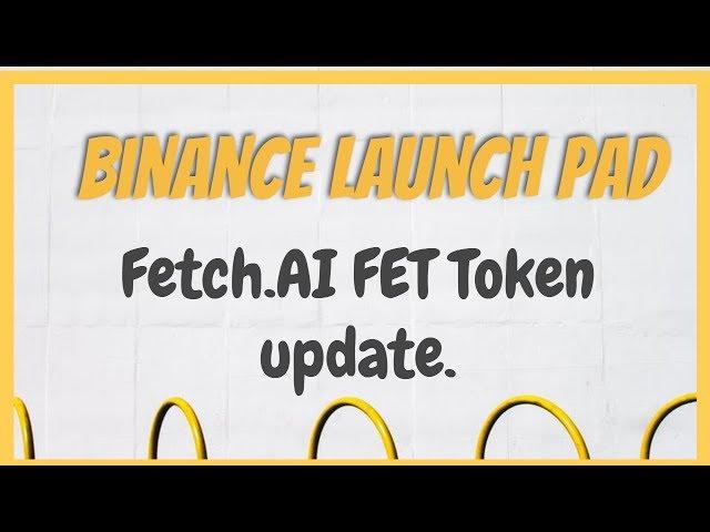 Binance Launchpad.  Fetch.AI ( FET ) token ICO update ||