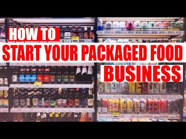 How to start a Packaged Food Business ( Reselling Prepackaged Food )