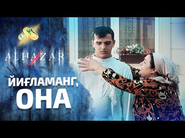 Йиғламанг, она... Alhazar