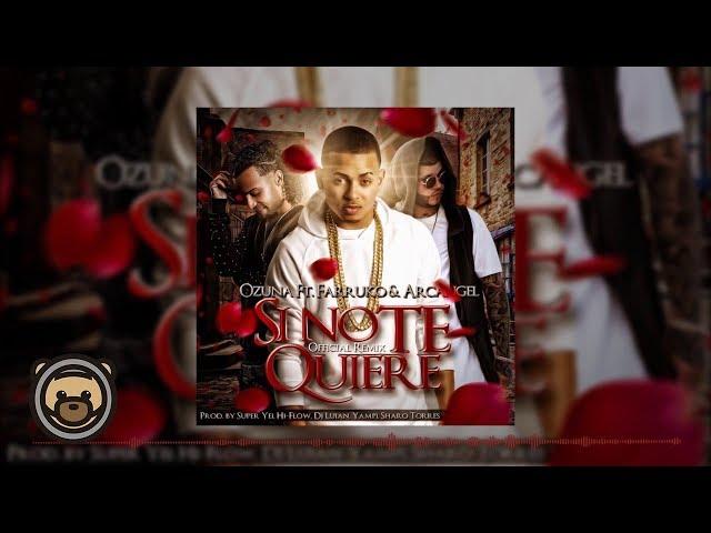 Ozuna - Si No Te Quiere Remix feat. Arcangel & Farruko (Audio Oficial)