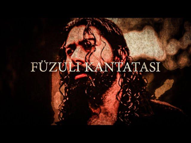 Füzuli Kantatası - Azerbaijani Song