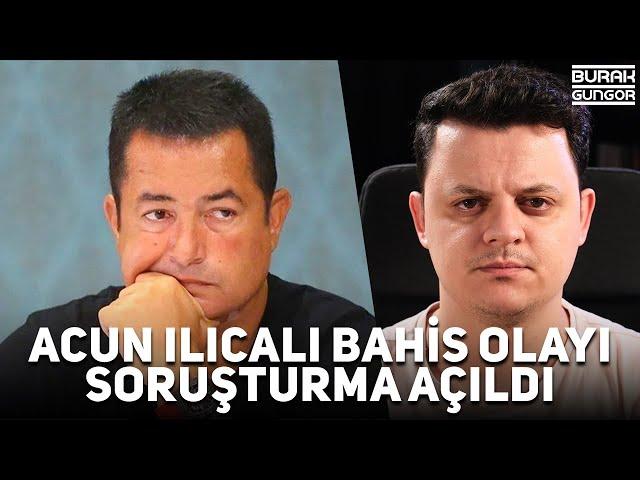 Acun Ilıcalı Yasa Dışı Bahis Olayı - Soruşturma Açıldı