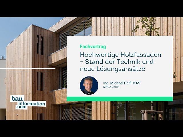 Hochwertige Holzfassaden – Stand der Technik und neue Lösungsansätze