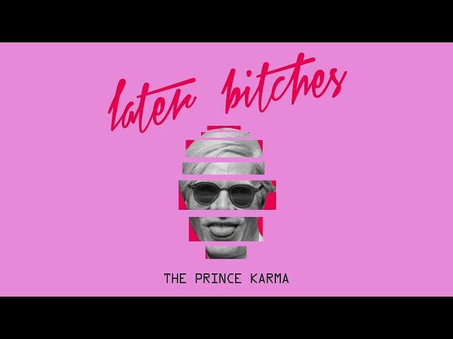 The Prince Karma - Later Bitches_Ultra Music