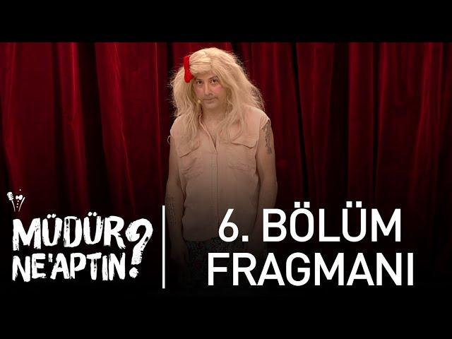 Müdür Ne'aptın? - 6. Bölüm Fragmanı | Tolga Çevik