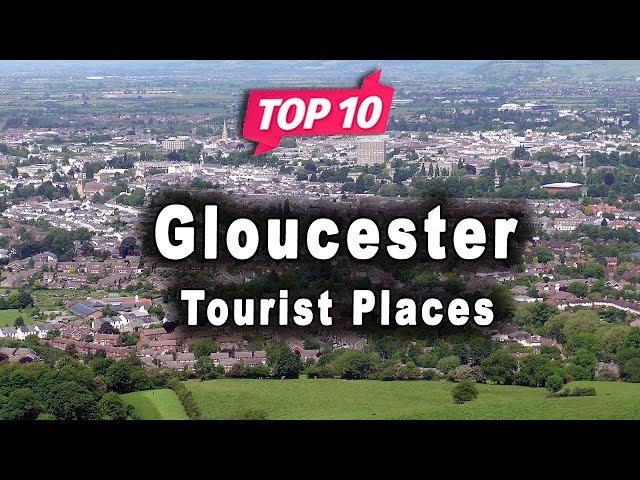 Top 10 Places to Visit in Gloucester | United Kingdom - English