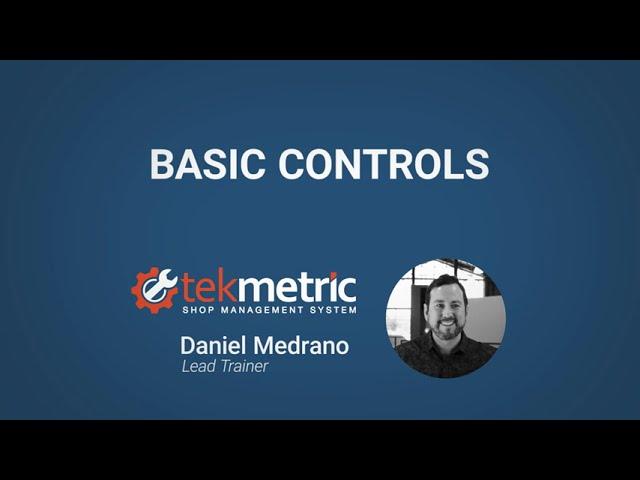 Tekmetric's Basic Controls