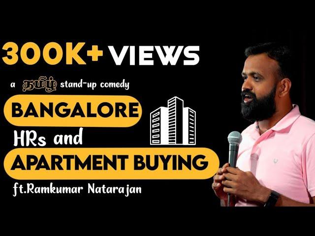 Bangalore, HRs and Apartment Buying | Tamil(தமிழ் ) Standup Comedy | English Subs | Ramkumar Comic