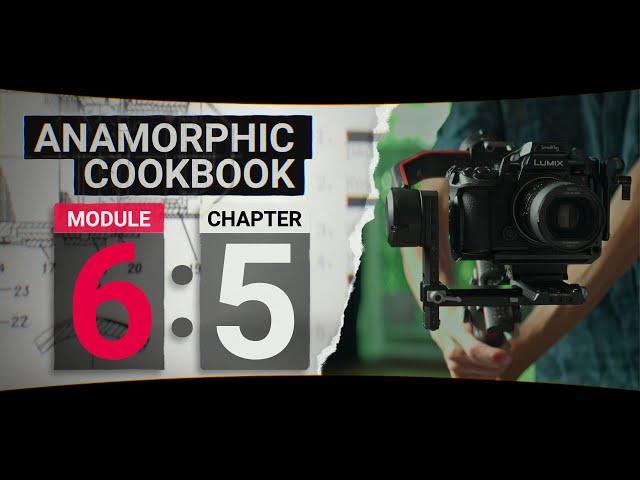 Anamorphic Lenses and Adapters VS Gimbals - Anamorphic Cookbook - Module 6 Chapter 5