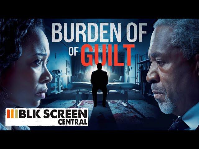 The Burden Of Guilt | Free Thriller Drama Movie | Full Movie | New Release | Black Cinema | BLKSC