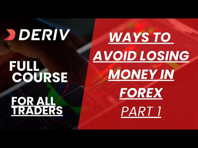 PART 1;Ways To Avoid Losing Money When Trading Forex