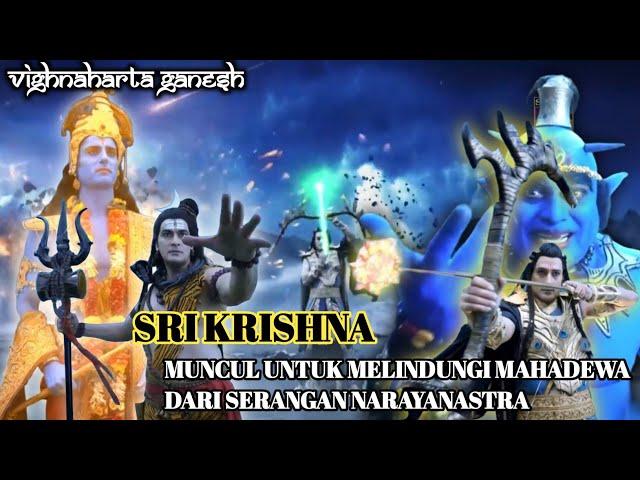 EPS 319. SRI KRISHNA MUNCUL MELINDUNGI MAHADEWA DARI NARAYANASTRA