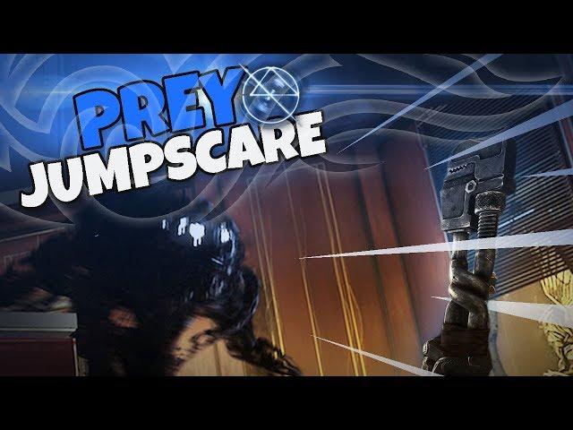 Prey - Worst Jumpscare Ever [Hyper-SD]