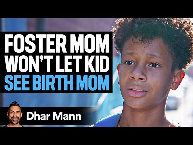 FOSTER MOM Won't Let Kid See BIRTH MOM | Dhar Mann Studios