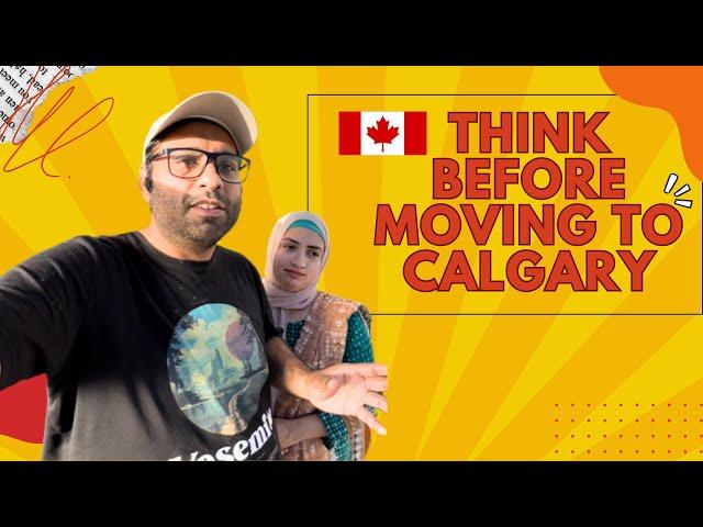 Watch this BEFORE Moving To CALGARY CANADA  IN 2023-24