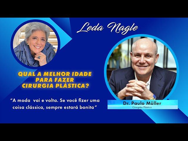 Dr. Paulo Muller, cirurgião plástico : qual a melhor idade para fazer cirurgia plástica?