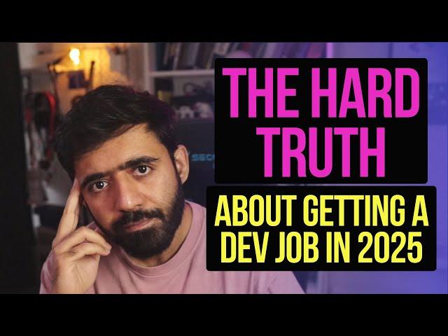 Getting a Dev job in 2025 - The Brutal Truth (And How to Win!)