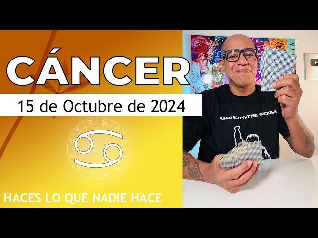 CÁNCER | Horóscopo de hoy 15 de Octubre 2024