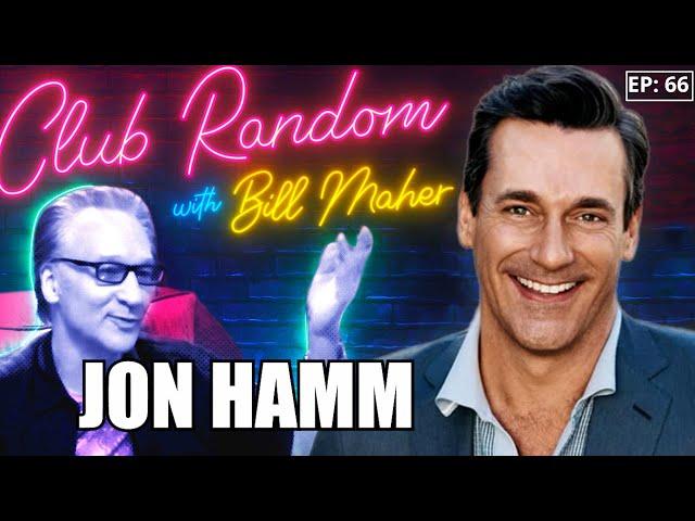 Jon Hamm | Club Random with Bill Maher