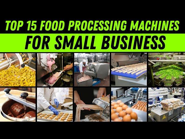 Top 15 Food Processing Machines for Small Business || Food Business Ideas