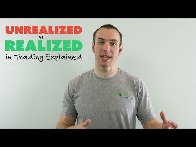 "Unrealized" vs. "Realized" in Trading Explained