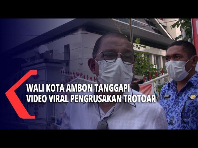 Wali Kota Ambon Tanggapi Video Viral Pengrusakan Trotoar