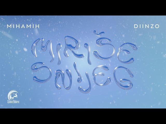 MihaMih x Diinzo - Miriše snijeg (Official video)