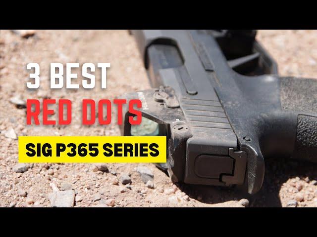 3 Best Sig P365 Red Dot Sights [Fitted & Tested]