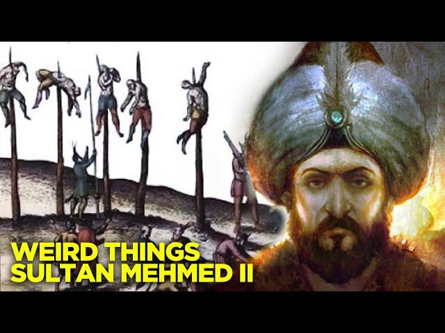 WEIRD Things You Did Not Know about the Sultan Mehmed The Conqueror