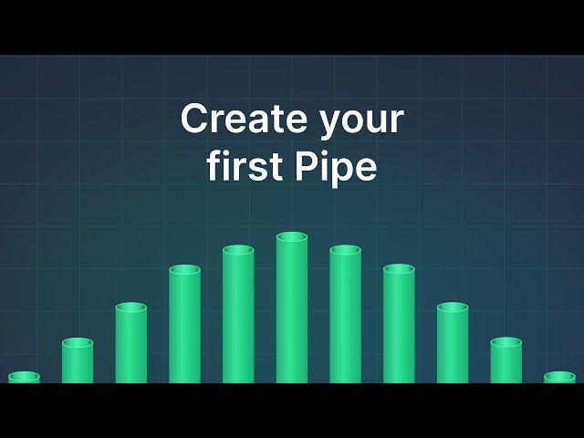 Tinybird Screencast - Create a Pipe