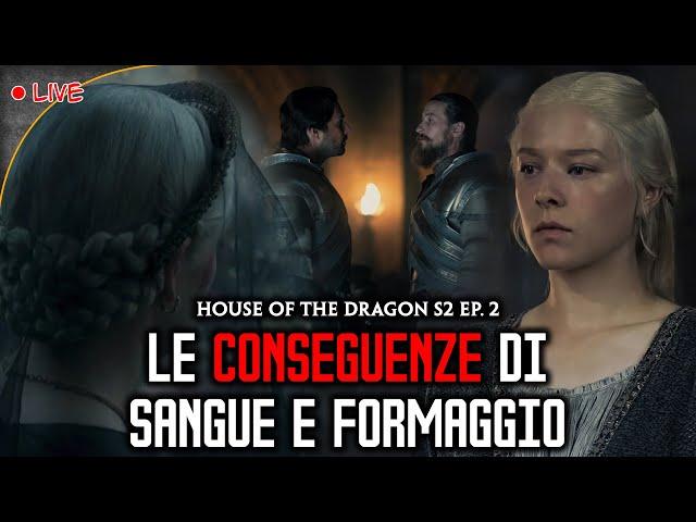 #HouseofTheDragon S2 EP. 2 - Le CONSEGUENZE di Sangue e Formaggio