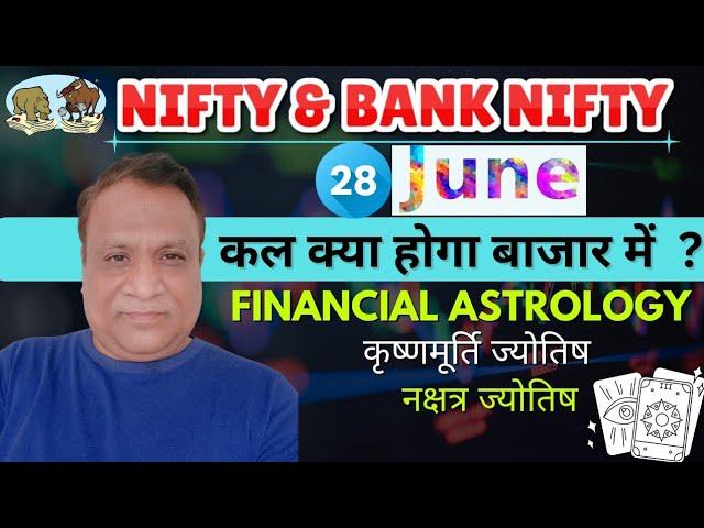 Nifty, Bank Nifty  Prediction by Financial Astrology for date 28- June- 2024.