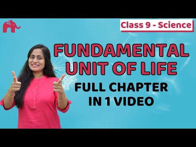 Fundamental Unit of Life Class 9 Science | Biology Chapter 5 | One Shot CBSE NCERT