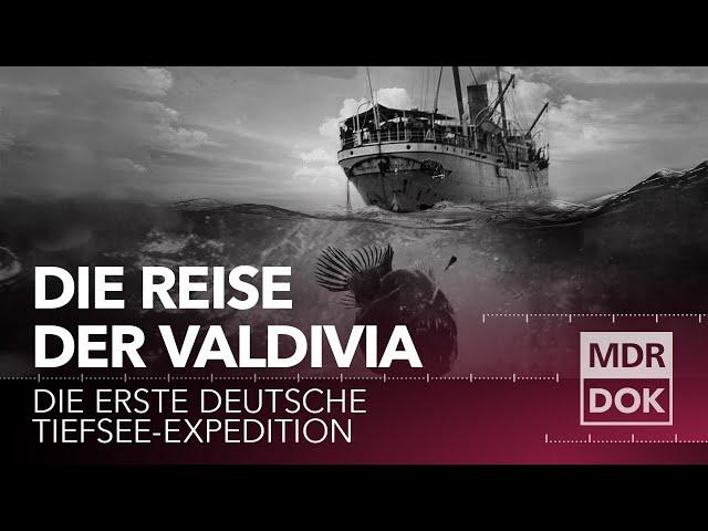 Die Reise der Valdivia - Die erste deutsche Tiefsee-Expedition | MDR DOK