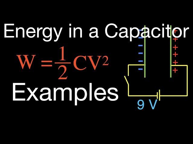 Capacitors (8 of 9) Energy Stored in a Capacitor, Example Problems