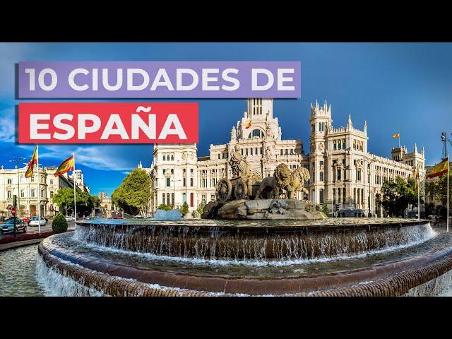 10 Ciudades de España  | Para conocer a fondo el país