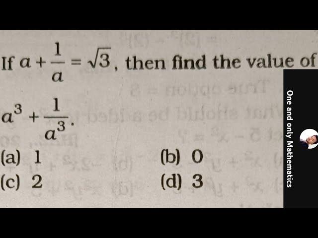 If a + 1/a = √3, then find the value of a3 + 1/a3