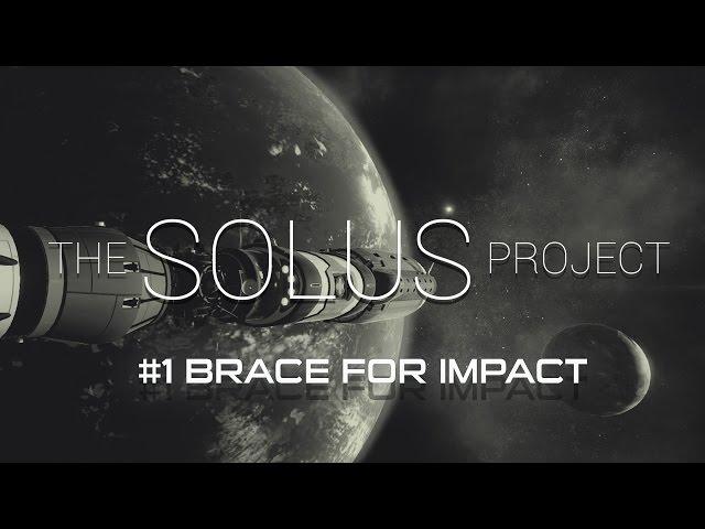  The Solus Project: Part 1 - Brace For Impact