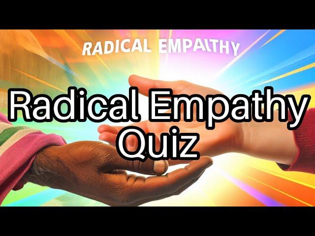 Test Your Radical Empathy Knowledge!  Can You Ace These Challenging Questions?