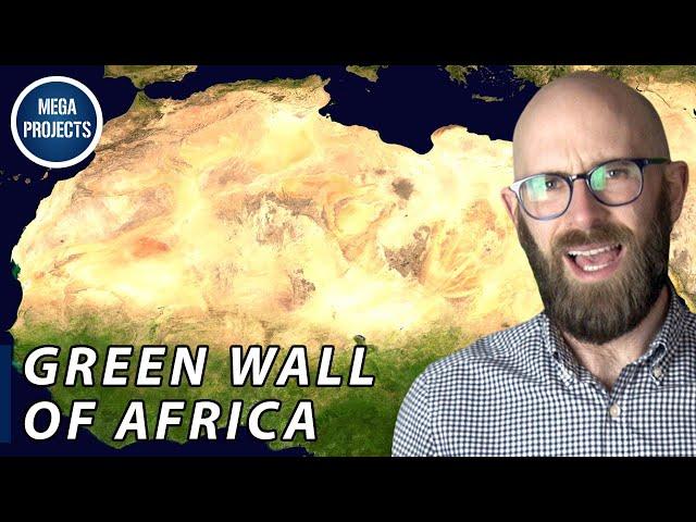 Africa's Great Green Wall: Stopping the Spread of the Sahara