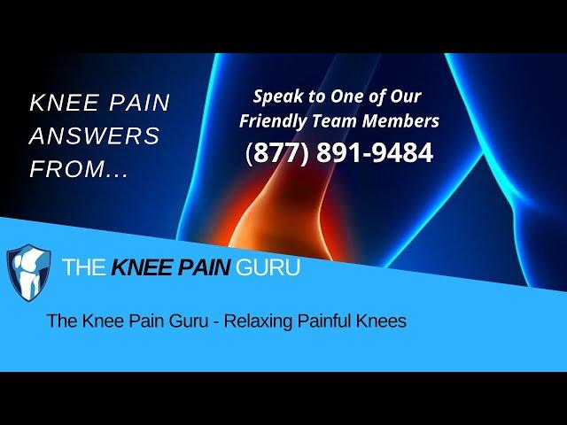 The Knee Pain Guru - Relaxing Painful Knees